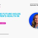 MedCity FemFwd: What the Future Holds for Women’s Health in 2025